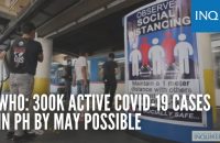 WHO: 300K active COVID-19 cases in PH by May possible if health standards neglected