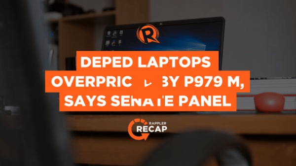 Rappler Recap: DepEd laptops overpriced by P979 million, says Senate panel
